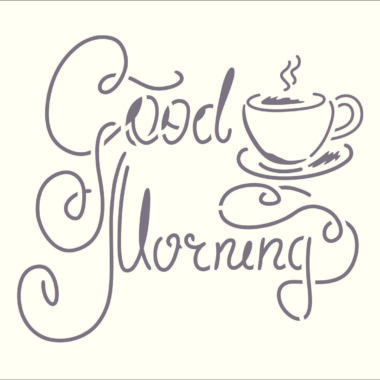 Stencil Good Moorning GRG.Home23 A4